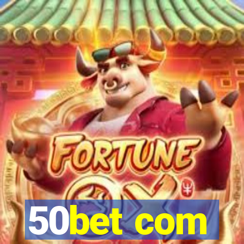 50bet com